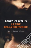 La fine della solitudine libro