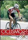 Ciclismo. Teoria e pratica dell'allenamento Ciclismo. Teoria e pratica dell'allenamento