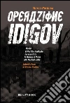 Operazione Idigov. Come il Partito Radicale ha sconfitto la Russia di Putin alle Nazioni Unite libro