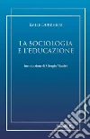 La sociologia e l'educazione La sociologia e l'educazione