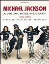 Michael Jackson. A visual documentary 1958-2009. Biografia completa del re del pop libro