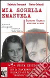 Mia sorella Emanuela. Sequestro Orlandi: voglio tutta la verità libro