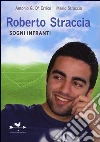Roberto Straccia. Sogni infranti libro