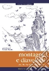 Montagne e diavoletti. Che fine ha fatto l'alpinismo? Montagne e diavoletti. Che fine ha fatto l'alpinismo?
