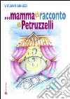 ... Mamma, ti racconto il Petruzzelli libro