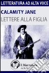Lettere alla figlia letto da Lucia Schierano. Audiolibro. Formato digitale download MP3 Lettere alla figlia letto da Lucia Schierano. Audiolibro. Formato digitale download MP3
