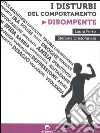 I disturbi del comportamento dirompente I disturbi del comportamento dirompente