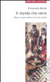 Il mondo che verrà. Ebrei e zingari; memorie di vite a parte Il mondo che verrà. Ebrei e zingari; memorie di vite a parte
