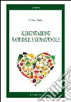Alimentazione naturale e consapevole libro