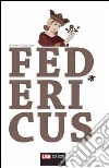 Federicus. Conflitto tra imperium e sacerdotium Federicus. Conflitto tra imperium e sacerdotium