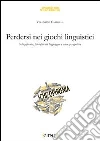 Perdersi nei giochi linguistici. Schizofrenia, filosofia del linguaggio e scienze cognitive libro