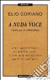 A nuda voce. Canto per le tabacchine libro
