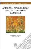 Ammiano Marcellino «Rerum gestarum Liber XVI» libro
