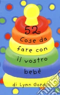 52 cose da fare con il vostro bebè. Carte art vari a