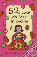 52 cose da fare in cucina. Carte art vari a